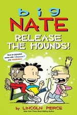 Big Nate. by Lincoln Peirce. Release the hounds!
