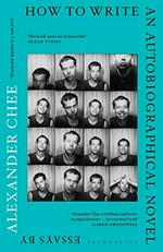 How to write an autobiographical novel / essays by Alexander Chee.