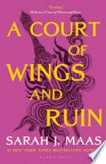 A court of wings and ruin: Sarah J. Maas.