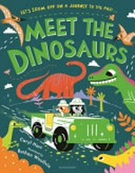 Meet the dinosaurs / Caryl Hart ; illustrated by Bethan Woollvin.
