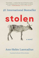 Stolen : a novel / Ann-Helén Laestadius ; translated from the Swedish by Rachel Willson-Broyles.