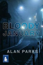 Bloody January / Alan Parks.