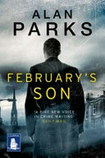 February's son / Alan Parks.