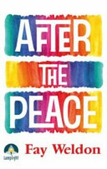 After the peace / Fay Weldon.