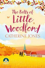 The bells of Little Woodford / Catherine Jones.