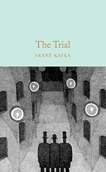 The trial / Franz Kafka ; translated by Douglas Scott and Chris Waller ; with an afterword by David Stuart Davies.
