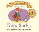 Fox's socks : a lift-the-flap book / Julia Donaldson, Axel Scheffler.