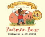 Postman Bear / Julia Donaldson, Axel Scheffler.