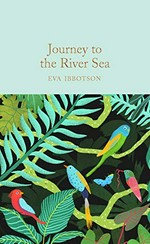 Journey to the river sea / Eva Ibbotson ; with a foreword by Lauren St. John.