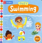 Busy swimming / illustrated by Louise Forshaw.