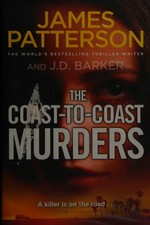 The coast-to-coast murders / James Patterson and J. D. Barker.