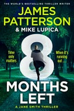 8 Months Left / Patterson, James.