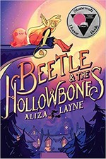 Beetle & the Hollowbones: Aliza Layne ; coloring by Natalie Riess and Kristen Acampora.