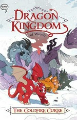 Dragon kingdom of Wrenly. by Jordan Quinn ; illustrated by Ornella Greco at Glass House Graphics. 1, The coldfire curse