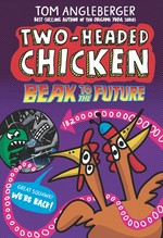 Two-headed chicken. Tom Angleberger ; colour by Joey Ellis. 2, Beak to the future