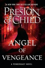 Angel of Vengeance / Preston, Douglas.