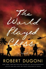 The world played chess : a novel / Robert Dugoni.