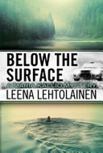 Below the surface / Leena Lehtolainen ; translated by Owen F. Witesman.