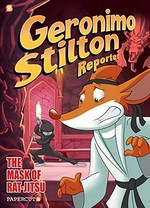 Geronimo Stilton reporter. text by Geronimo Stilton ; script by Dario Sicchio ; art by Alessandro Muscillo. #9, Mask of the Rat-Jitsu