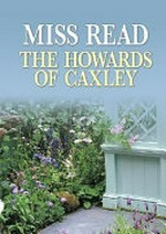 The Howards of Caxley / Miss Read.