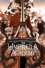 The umbrella academy. story, Gerard Way ; art, Gabriel Bá ; colors, Dave Stewart ; letters, Nate Piekos of Blambot. Volume 1, Apocalypse suite /