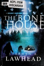 The bone house : a bright empires novel / Stephen R. Lawhead.