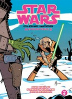 Star wars: Clone Wars adventures. script, The Fillbach Brothers, Mike Kennedy, Haden Blackman ; art The Fillbach Brothers, Stwart McKenney, Rick Lacy. Volume 6 /