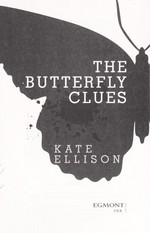 The butterfly clues / Kate Ellison.