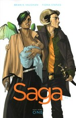 Saga. writer, Brian K. Vaughan ; artist, Fiona Staples ; lettering + design, Fonograpiks ; coordinator, Eric Stephenson. Volume one /