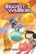 Bravest Warriors. created by Pendleton Ward. Volume four /
