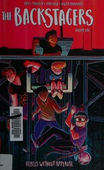 The backstagers. written by James Tynion IV ; illustrated by Rian Sygh ; colors by Walter Baiamonte ; letters by Jim Campbell ; cover by Veronica Fish. Volume one, Rebels without applause