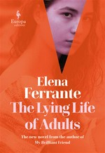 The lying life of adults: Elena Ferrante.
