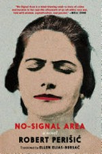 No signal area / Robert Perišić ; [translated by Ellen Elias-Bursac].