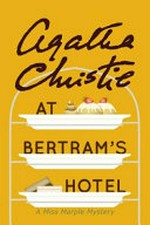 At Bertram's hotel : a Miss Marple mystery / Agatha Christie.