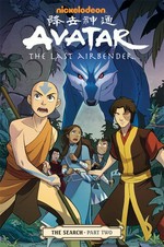 Avatar : the last airbender. script, Gene Luen Yang ; art and cover, Gurihiru ; lettering, Michael Heisler. Part two The search.