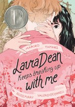 Laura Dean keeps breaking up with me: Mariko Tamaki ; Rosemary Valero-O'Connell.