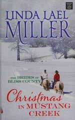 Christmas in Mustang Creek / Linda Lael Miller.