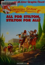 All for Stilton, Stilton for all! by Geronimo Stilton.