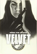 Velvet: Ed Brubaker, writer ; Steve Epting, artist ; Elizabeth Breitweiser, colors ; Chris Eliopoulos, letters.