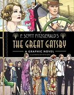 F. Scott Fitzgerald's The great Gatsby: a graphic novel / illustrated by Pete Katz.