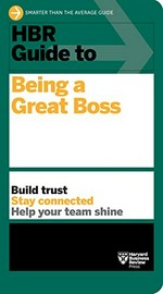 HBR guide to being a great boss.