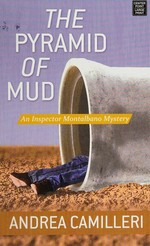 The pyramid of mud / Andrea Camilleri ; translated by Stephen Sartarelli.