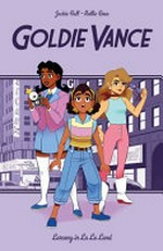 Goldie Vance. written by Jackie Ball ; illustrated by Mollie Rose, with additional inks by Lea Caballero ; colors by Natalia Nesterenko ; letters by Jim Campbell ; created by Hope Larson & Brittney Williams. Volume five, Larceny in La La Land