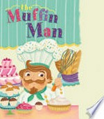 The muffin man / [art by Constanza Basaluzzo].