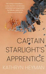 Captain Starlight's apprentice / Kathryn Heyman.