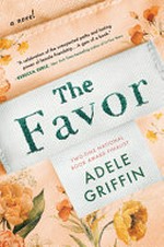 The favor : a novel / Adele Griffin.