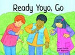 Ready yoyo, go / words by Nigel Croser ; illustrations by Pat Reynolds.