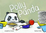 Polly Panda / words by Josephine Croser ; illustrations by Nathan Kolic.
