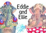 Eddie and Ellie / words by Jill McDougall ; illustrations by Leanne Argent.