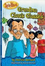 Grandma Chau's glasses / by Patricia Bernard ; illustrated by Aaron Pocock.
